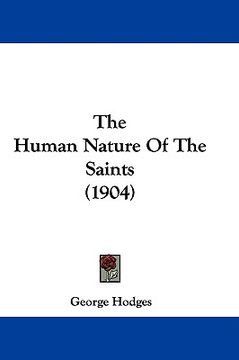 portada the human nature of the saints (1904) (en Inglés)