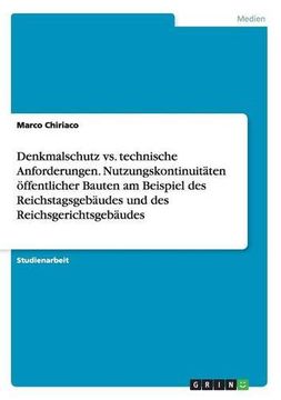 portada Denkmalschutz vs. Technische Anforderungen. Nutzungskontinuitaten Offentlicher Bauten Am Beispiel Des Reichstagsgebaudes Und Des Reichsgerichtsgebaude (German Edition)