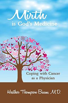 portada Mirth is God's Medicine: Coping With Cancer as a Physician (Mirth in Medicine)