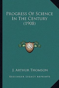 portada progress of science in the century (1908) (in English)