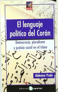 portada El Lenguaje Político del Corán: Democracia, Pluralismo y Justicia Social en el Islam