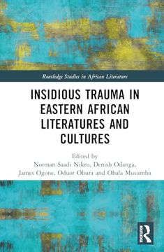 portada Insidious Trauma in Eastern African Literatures and Cultures (Routledge Studies in African Literature) (en Inglés)