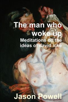 portada The man who woke up - Meditations on the ideas of David Icke (en Inglés)