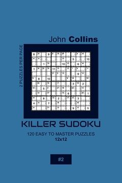 portada Killer Sudoku - 120 Easy To Master Puzzles 12x12 - 2 (en Inglés)