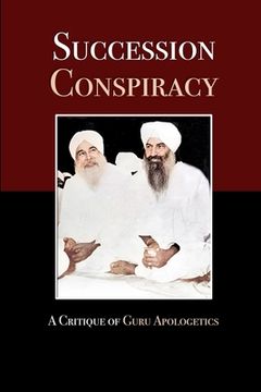 portada Succession Conspiracy: A Critique of Guru Apologetics (en Inglés)