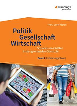 portada Sozialwissenschaften in der Gymnasialen Oberstufe - Neubearbeitung: Politik - Gesellschaft - Wirtschaft, Band 1: Neubearbeitung 2014 für. Einführungsphase der Gymnasialen Oberstufe (en Alemán)