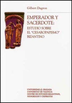 portada Emperador y Sacerdote: Estudio Sobre el "Cesaropapismo" Bizantino (Coeds. Editorial Universidad de Granada)