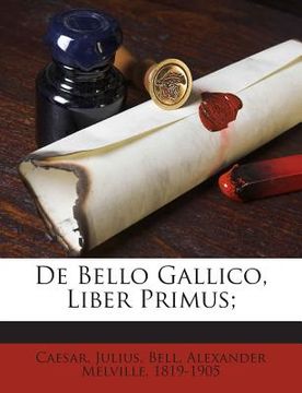 portada de Bello Gallico, Liber Primus; (en Latin)