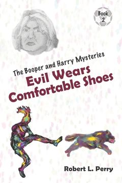 portada Evil Wears Comfortable Shoes: The Booper and Harry Mysteries, Book 2 (en Inglés)