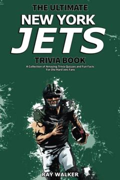 portada The Ultimate new York Jets Trivia Book: A Collection of Amazing Trivia Quizzes and fun Facts for Die-Hard Jets Fans! (en Inglés)