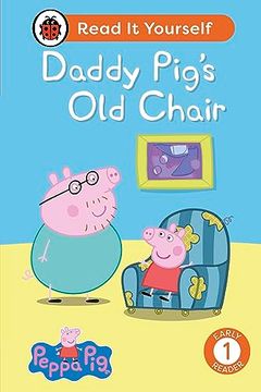 portada Peppa pig Daddy Pig's old Chair: Read it Yourself - Level 1 Early Reader