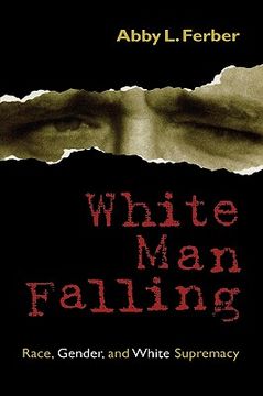 portada white man falling: race, gender, and white supremacy (en Inglés)