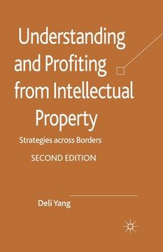 portada Understanding and Profiting from Intellectual Property: Strategies Across Borders (en Inglés)
