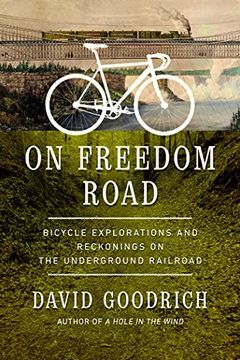 portada On Freedom Road: Bicycle Explorations and Reckonings on the Underground Railroad 