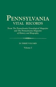 portada Pennsylvania Vital Records, from The Pennsylvania Genealogical Magazine and The Pennsylvania Magazine of History and Biography. In Three Volumes. Volume I