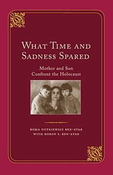 portada What Time and Sadness Spared: Mother and son Confront the Holocaust (en Inglés)