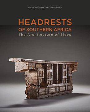 portada Headrests of Southern Africa. Architecture of Sleep. Ediz. Illustrata: The Architecture of Sleep - Kwazulu-Natal, Eswatini and Limpopo (en Inglés)