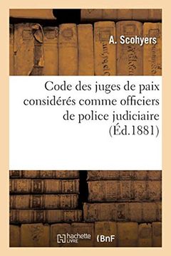 portada Code des Juges de Paix Considérés Comme Officiers de Police Judiciaire (Sciences Sociales) (en Francés)