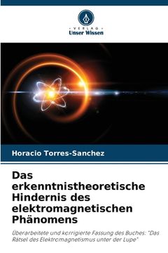 portada Das erkenntnistheoretische Hindernis des elektromagnetischen Phänomens (en Alemán)