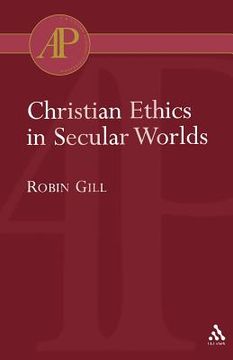 portada Christian Ethics in Secular Worlds (en Inglés)