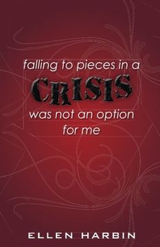 portada Crisis: falling to pieces in a crisis was not an option for me