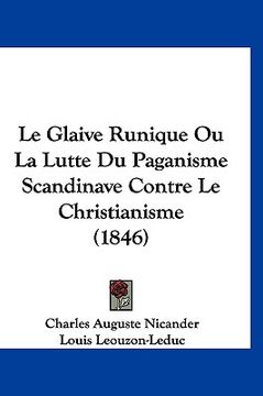 portada Le Glaive Runique Ou La Lutte Du Paganisme Scandinave Contre Le Christianisme (1846) (in French)