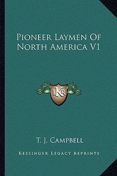 portada pioneer laymen of north america v1 (en Inglés)