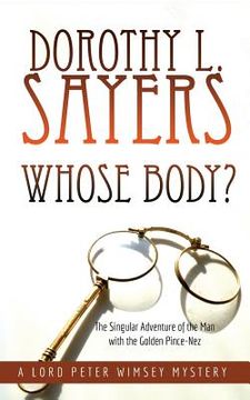 portada Whose Body?: The Singular Adventure of the Man with the Golden Pince-Nez: A Lord Peter Wimsey Mystery (en Inglés)