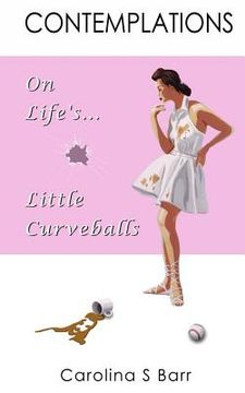 portada Contemplations On Life's Little Curveballs (en Inglés)