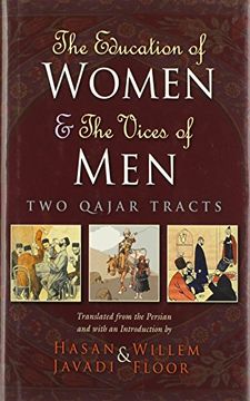 portada Education of Women and the Vices of Men: Two Qajar Tracts (Modern Intellectual and Political History of the Middle East) (en Inglés)
