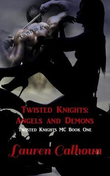 portada Twisted Knights: Angels and Demons: Twisted Knights MC Book One (en Inglés)