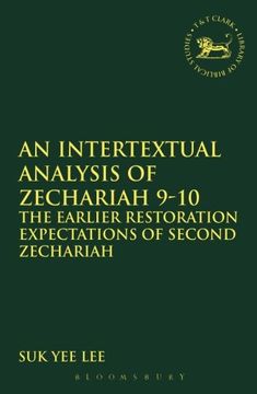 portada An Intertextual Analysis of Zechariah 9-10: The Earlier Restoration Expectations of Second Zechariah (The Library of Hebrew Bible/Old Testament Studies)