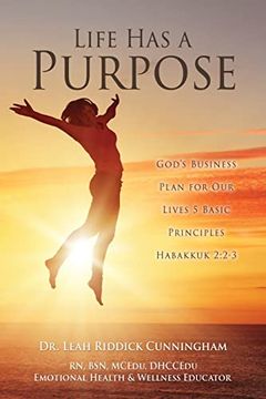 portada Life has a Purpose: God's Business Plan for our Lives 5 Basic Principles Habakkuk 2: 2-3 (en Inglés)