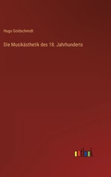portada Die Musikästhetik des 18. Jahrhunderts (en Alemán)