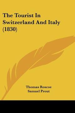 portada the tourist in switzerland and italy (1830) (in English)