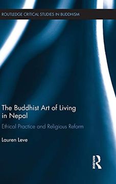 portada The Buddhist art of Living in Nepal: Ethical Practice and Religious Reform (Routledge Critical Studies in Buddhism) 