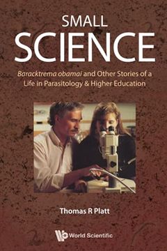 portada Small Science: Baracktrema Obamai and Other Stories of a Life in Parasitology & Higher Education (in English)