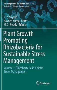 portada Plant Growth Promoting Rhizobacteria for Sustainable Stress Management: Volume 1: Rhizobacteria in Abiotic Stress Management (en Inglés)