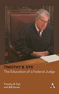 portada Timothy b. Dyk: The Education of a Federal Judge (in English)