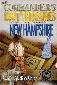 portada More Commander's Lost Treasures You Can Find In New Hampshire: Follow the Clues and Find Your Fortunes! (in English)