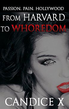 portada From Harvard to Whoredom: Passion. Pain. Hollywood.