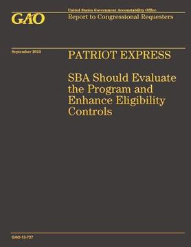 portada Patriot Express: SBA Should Evaluate the Program and Enhance Eligibility Controls (en Inglés)