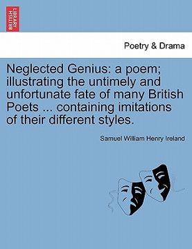 portada neglected genius: a poem; illustrating the untimely and unfortunate fate of many british poets ... containing imitations of their differ (in English)