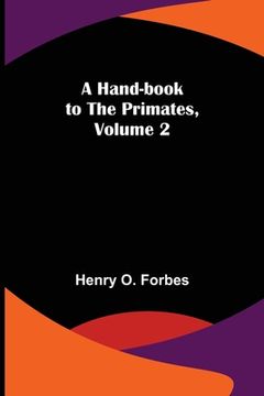 portada A Hand-book to the Primates, Volume 2 (en Inglés)