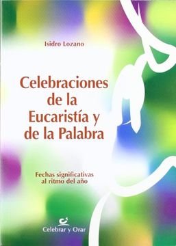 portada Celebraciones de la Eucaristía y de la Palabra: Fechas significativas al ritmo del año (Celebrar y orar)