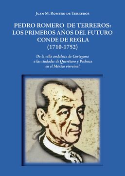 portada Pedro Romero de Terreros: Los Primeros Años del Futuro Conde de Regla (1710-1752) (in Spanish)