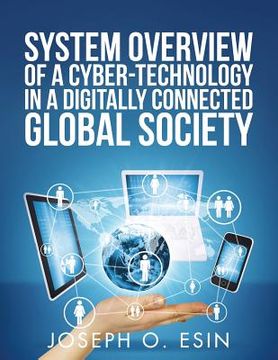 portada System Overview of Cyber-Technology in a Digitally Connected Global Society (in English)