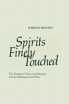 portada spirits finely touched: the testing of value and integrity in four shakespearean plays