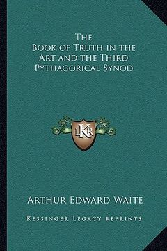 portada the book of truth in the art and the third pythagorical synod (in English)