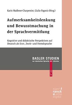 portada Aufmerksamkeitslenkung und Bewusstmachung in der Sprachvermittlung Kognitive und Didaktische Perspektiven auf Deutsch als Erst-, Zweit- und Fremdsprache